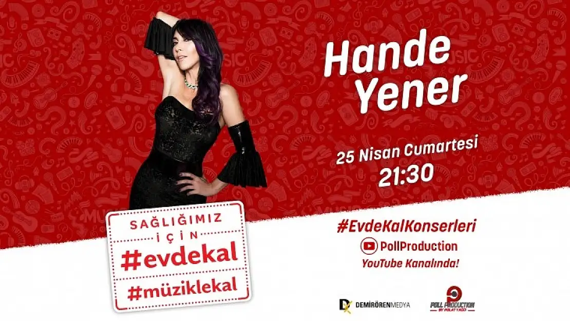 Hande Yener açık hava konseri ve canlı yayınıyla moral olacak