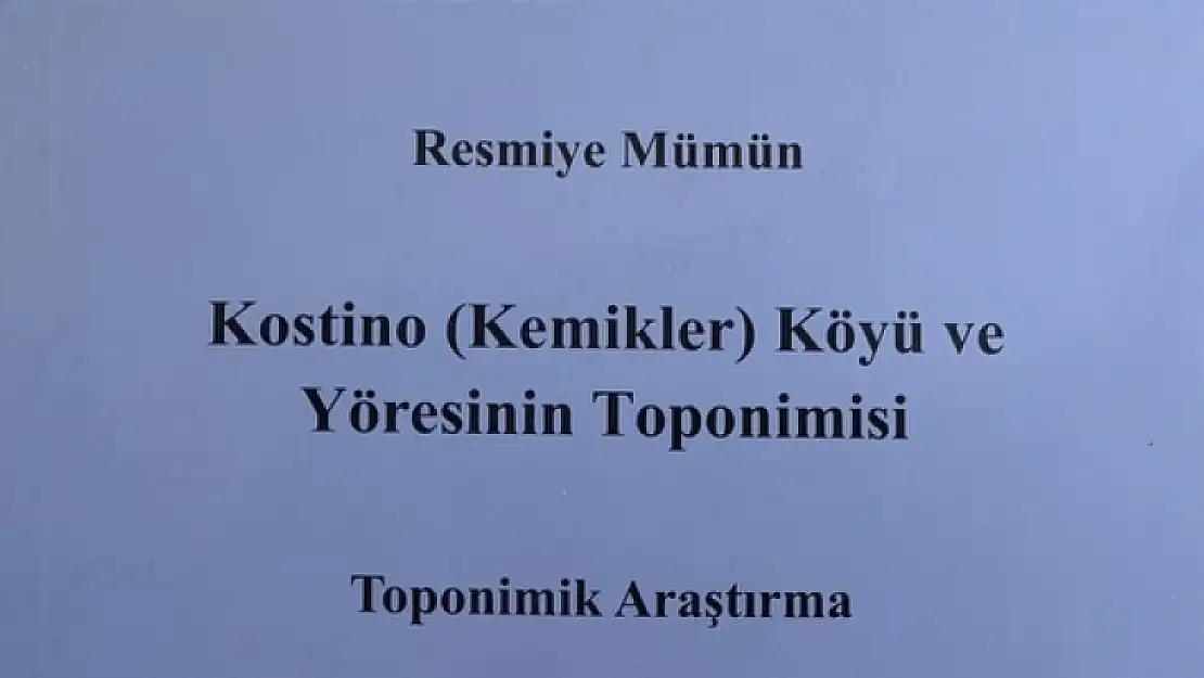 Resmiye Mümün'ün Kostino köyü yöresine ait yer adları üzerine araştırma kitabı çıktı